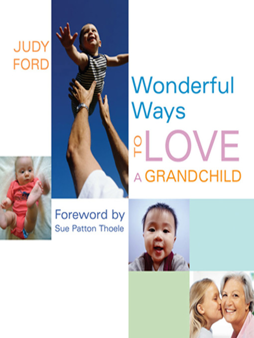 Title details for Wonderful Ways to Love a Grandchild by Judy Ford - Available